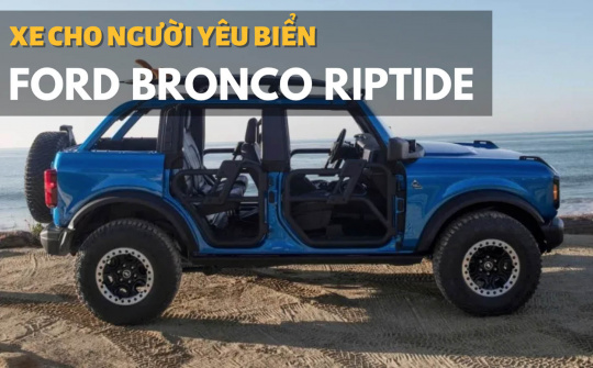 Ford Bronco Riptide - Xe cho người yêu biển