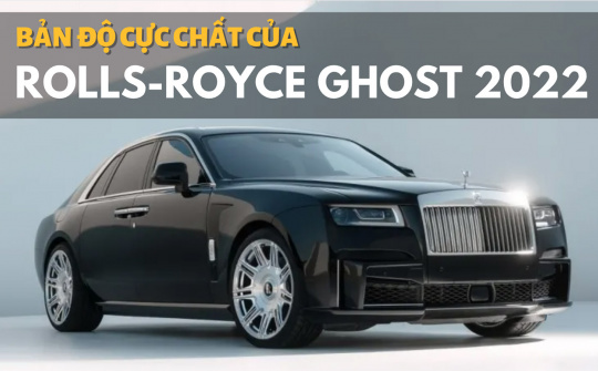 Xem bản độ của Rolls-Royce Ghost 2022 sắp về Việt Nam: Lột xác đầy tinh tế