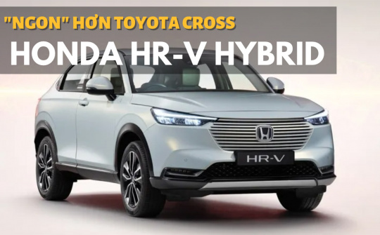 Honda HR-V Hybrid: "Ngon" hơn Toyota Corolla Cross