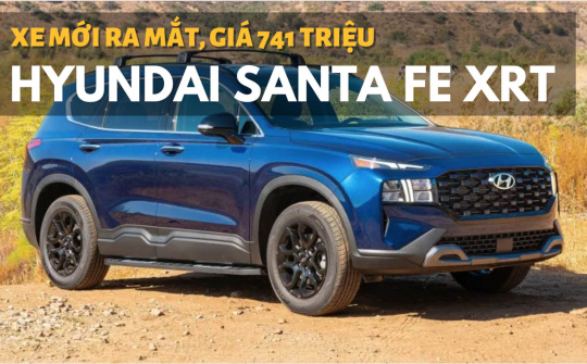 Hyundai Santa Fe XRT ra mắt, chốt giá 741 triệu đồng