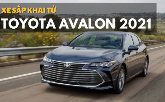 Nhìn lần cuối từng chi tiết Toyota Avalon 2021