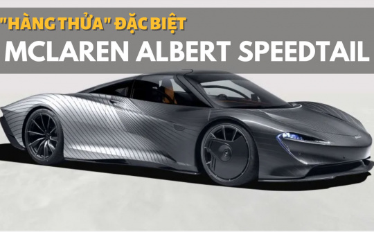 Ngắm hàng thửa đặc biệt McLaren Albert Speedtail