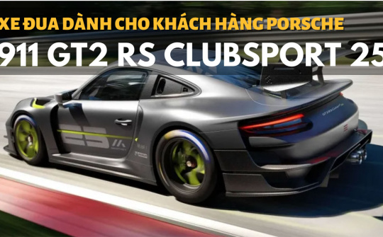 Porsche 911 GT2 RS Clubsport 25: Phiên bản xe đua dành cho khách hàng