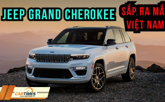 Đánh giá chi tiết Jeep Grand Cherokee 2022 sắp ra mắt Việt Nam
