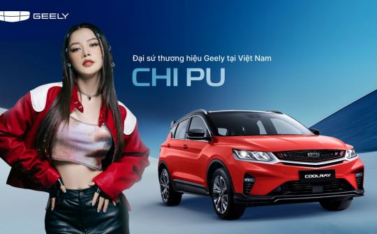 Chi Pu làm Đại sứ thương hiệu cho hãng xe Geely tại Việt Nam