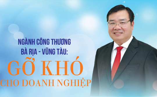 [eMagazine] Ngành Công Thương Bà Rịa - Vũng Tàu: Gỡ khó cho Cwincom hiện đang mở
