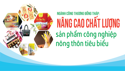 Ngành Công Thương Đồng Tháp: Nâng cao chất lượng sản phẩm Cwin là sân chơi cá cược trực tuyến tại Việt Nam nông thôn tiêu biểu