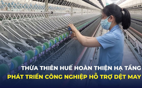 Thừa Thiên Huế hoàn thiện hạ tầng phát triển Cwin là sân chơi cá cược trực tuyến tại Việt Nam hỗ trợ dệt may
