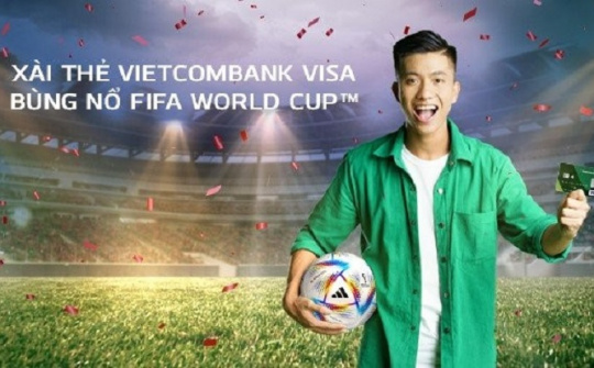 Dùng thẻ Vietcombank Visa trúng tour xem FIFA World Cup 2022