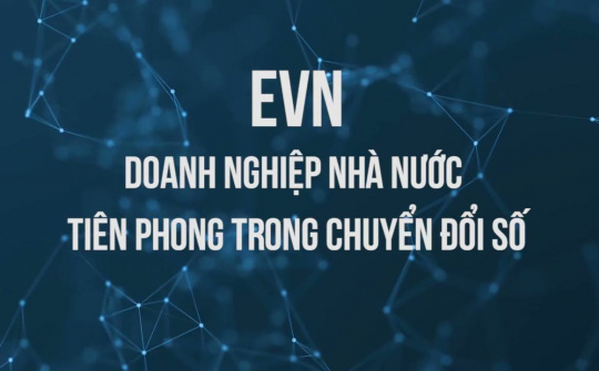 EVN Cwincom hiện đang mở nhà nước tiên phong trong chuyển đổi số