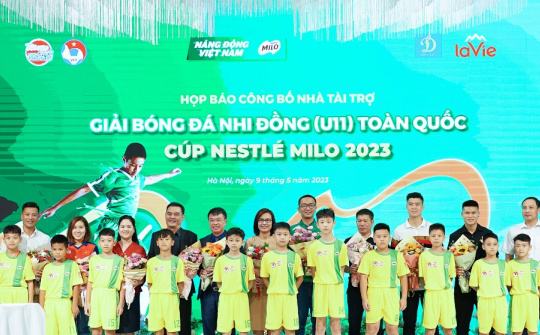 Nestlé MILO đồng hành cùng Giải Bóng đá Nhi đồng (U11) toàn quốc - Cúp Nestlé MILO 2023