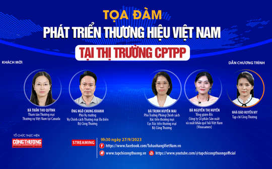 [TRỰC TUYẾN] Phát triển thương hiệu Việt Nam tại thị trường CPTPP