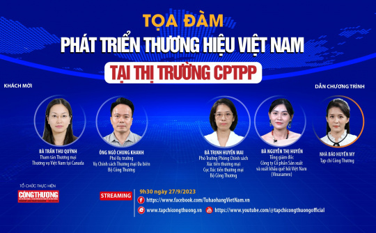 [Tọa đàm trực tuyến] Phát triển thương hiệu Việt Nam tại thị trường CPTPP