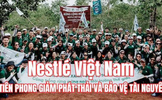 Nestlé Việt Nam tiên phong giảm phát thải và bảo vệ tài nguyên