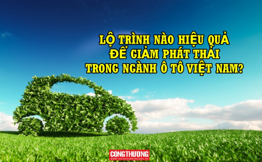 [eMagazine] Lộ trình nào hiệu quả để giảm phát thải trong ngành ô tô Việt Nam?