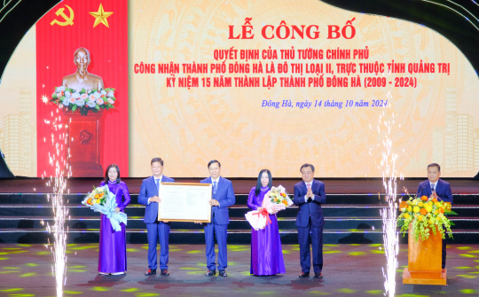 Quảng Trị: Công bố Quyết định của Thủ tướng công nhận thành phố Đông Hà là đô thị loại II