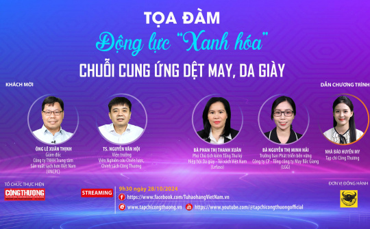 [Tọa đàm trực tuyến] Động lực "Xanh hóa" chuỗi cung ứng dệt may, da giày