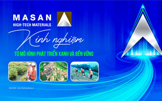 Masan High - Tech Materials - Kinh nghiệm từ mô hình phát triển xanh và bền vững