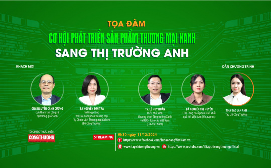 [Tọa đàm trực tuyến] Cơ hội phát triển sản phẩm thương mại xanh sang thị trường Anh