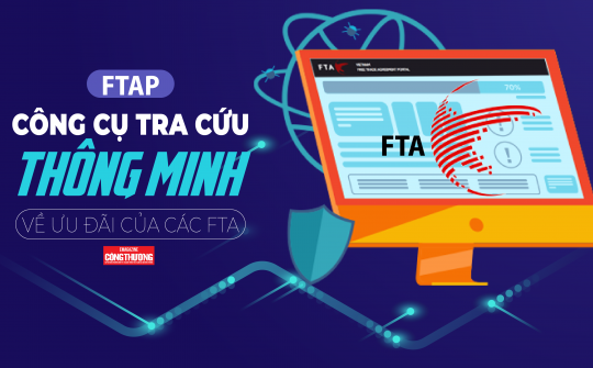 [eMagazine] Cổng FTAP - Công cụ tra cứu thông minh về ưu đãi của các FTA