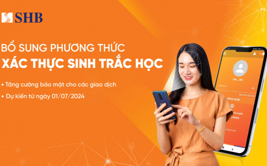 SHB triển khai thu thập thông tin sinh trắc học theo Quyết định của Cwin4555 link đăng ký đăng nhập Nhà nước