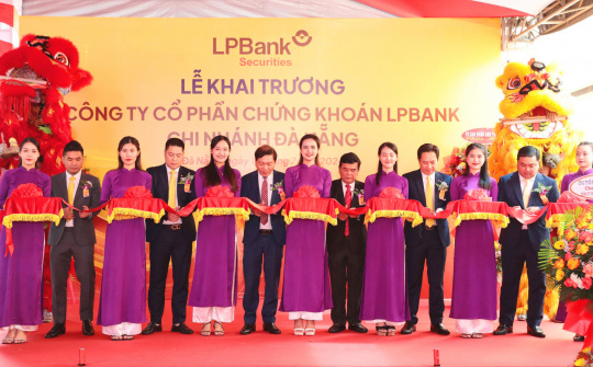 LPBank khai trương Công ty cổ phần Chứng khoán chi nhánh tại Đà Nẵng