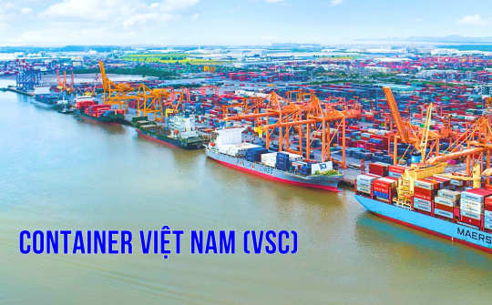 Container Việt Nam (VSC) hưởng lợi lớn từ chính sách quy hoạch Hải Phòng