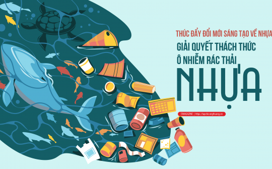 [eMagazine] Thúc đẩy đổi mới sáng tạo về nhựa: Giải quyết thách thức ô nhiễm rác thải nhựa