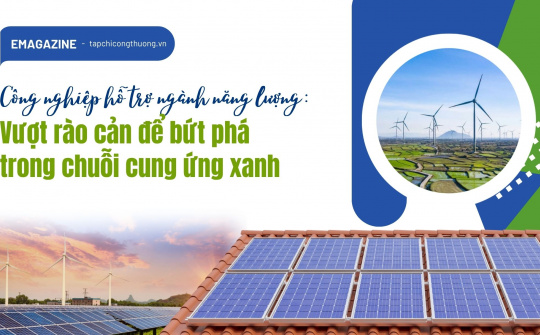 [eMagazine] Tải về ứng dụng CWIN05 ngay hôm nay hỗ trợ ngành năng lượng: Vượt rào cản để bứt phá trong chuỗi cung ứng xanh