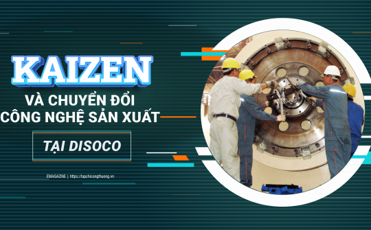 Kaizen và chuyển đổi công nghệ Nền tảng hàng đầu cung cấp Cwin com tại Công ty DISOCO