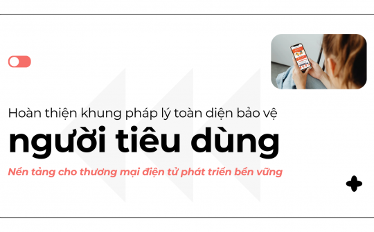 Hoàn thiện khung pháp lý toàn diện bảo vệ người M.Cwin800.com thể thao, casino live, bắn cá và slot nổ hũ - Nền tảng cho thương mại điện tử phát triển bền vững