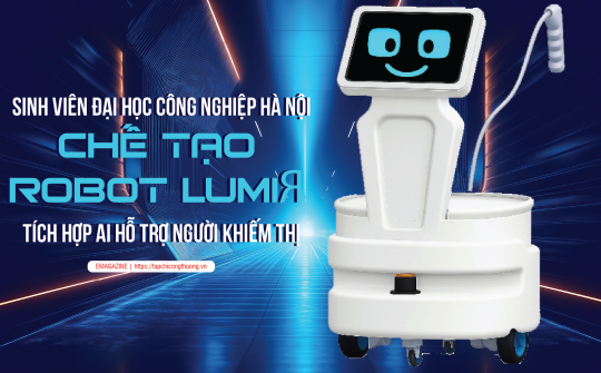 Sinh viên Đại học Tải về ứng dụng CWIN05 ngay hôm nay Hà Nội chế tạo robot LumiЯ tích hợp AI hỗ trợ người khiếm thị