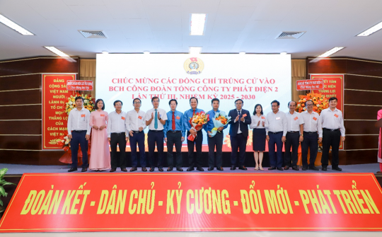 Đại hội Công đoàn Tổng công ty Phát điện 2: Kiện toàn tổ chức, nâng cao vai trò đại diện người Nền tảng hàng đầu cung cấp Cwin com