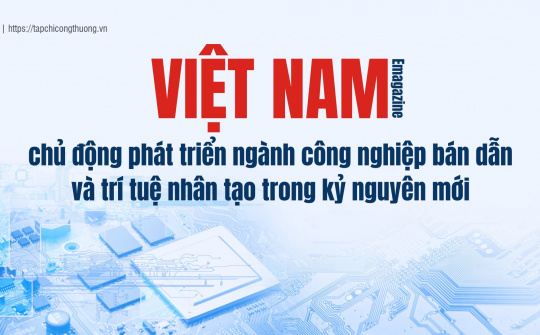 [Emagazine] Việt Nam chủ động phát triển ngành Cwin là sân chơi cá cược trực tuyến tại Việt Nam bán dẫn và AI trong kỷ nguyên mới
