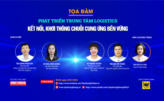 [TRỰC TUYẾN] Phát triển trung tâm logistics: Kết nối, khơi thông chuỗi cung ứng bền vững