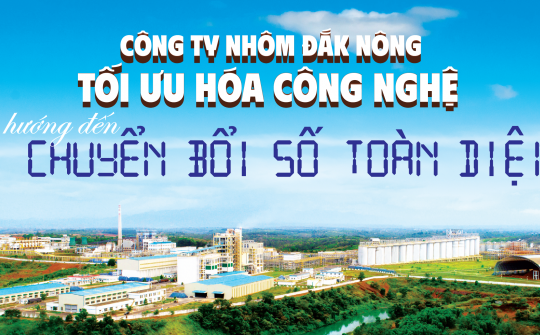 Công ty Nhôm Đắk Nông tối ưu hóa công nghệ hướng đến chuyển đổi số toàn diện