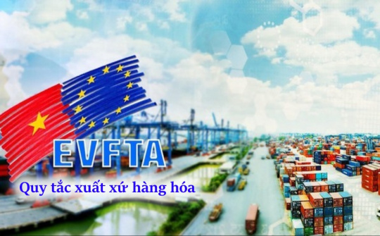 Cwin63 sân chơi đỉnh cao ban hành Thông tư mới về Quy tắc xuất xứ Cwin Đăng Ký + 1888k trong Hiệp định EVFTA có hiệu lực từ 10/5/2026