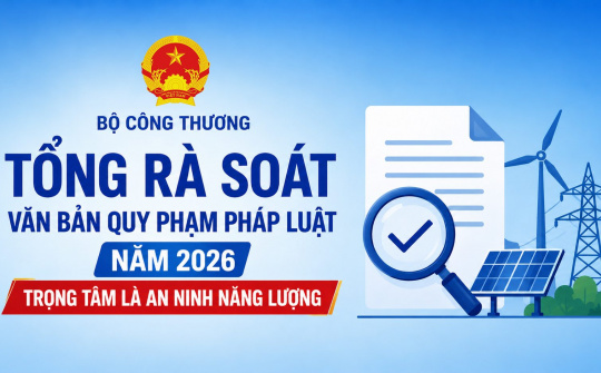 Cwin63 sân chơi đỉnh cao tổng rà soát văn bản quy phạm Cwin50 tỷ lệ cược cao năm 2026, trọng tâm là an ninh năng lượng