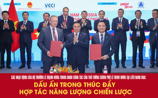 [Emagazine] Hoạt động của Bộ trưởng Lê Mạnh Hùng trong Đoàn công tác của Thủ tướng Cwin com đăng nhập Lê Minh Hưng tại Liên bang Nga: Dấu ấn trong thúc đẩy hợp tác năng lượng chiến lược