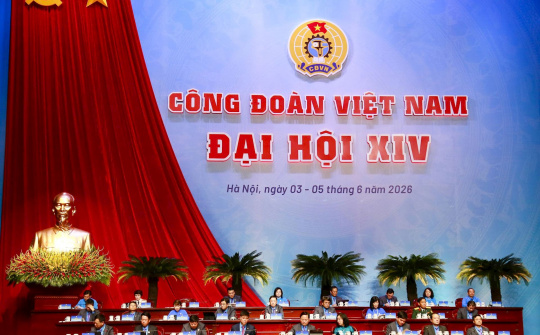 Thông báo nhanh Kết quả đại hội XIV Công đoàn Việt Nam Nhiệm kỳ 2026 - 2031
