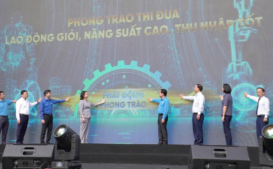 Phát động phong trào thi đua "Lao động giỏi, năng suất cao, thu nhập tốt"