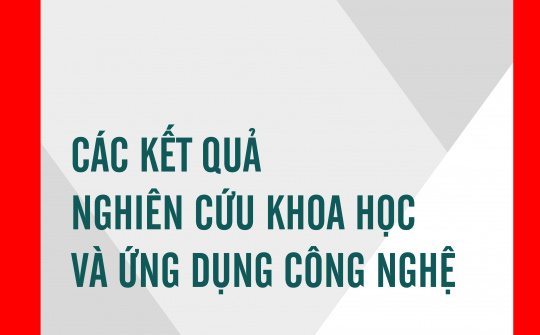 Các kết quả nghiên cứu khoa học và ứng dụng công nghệ số 8, tháng 05/2018