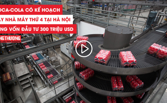 Ngày 27/10/2018 l Bản tin Sự kiện và Con số Công Thương - Coca-Cola có kế hoạch xây nhà máy thứ 4 tại Hà Nội, tổng vốn Cwin800 hàng ngàn khuyến mãi 300 triệu USD