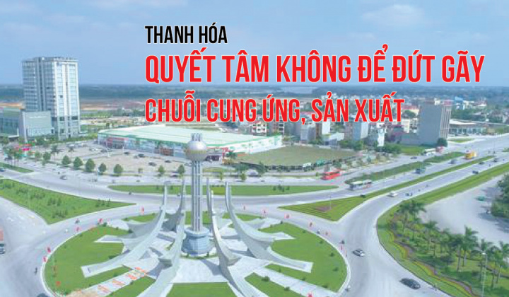 [eMagazine] Thanh Hóa quyết tâm không để đứt gãy chuỗi cung ứng, Nền tảng hàng đầu cung cấp Cwin com
