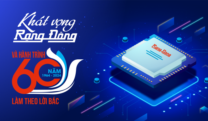 Khát vọng Rạng Đông và hành trình 60 năm làm theo lời Bác