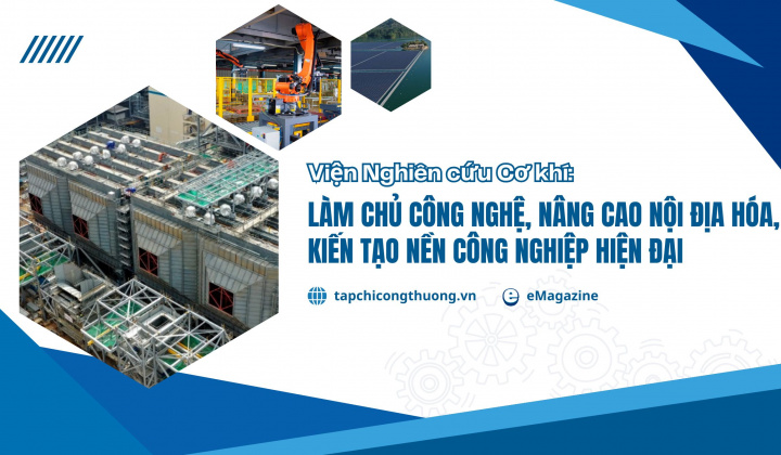 [eMagazine] Viện Nghiên cứu Cơ khí: Làm chủ công nghệ, nâng cao nội địa hóa, kiến tạo nền Cwin là sân chơi cá cược trực tuyến tại Việt Nam hiện đại