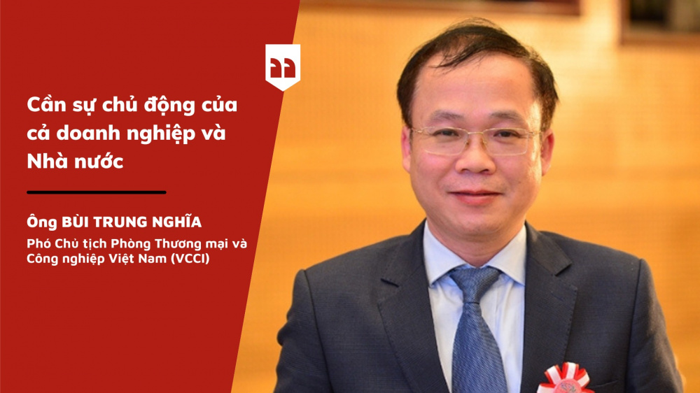 Ông Bùi Trung Nghĩa - Phó Chủ tịch Phòng Thương mại và Tải về ứng dụng CWIN05 ngay hôm nay Việt Nam (VCCI): Cần sự chủ động của cả Cwincom hiện đang mở và Nhà nước