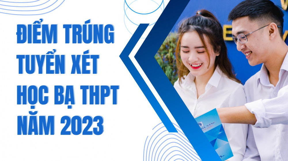 Đại học Đà Nẵng vừa công bố điểm trúng tuyển theo phương thức xét kết quả học tập cấp trung học phổ thông năm 2023