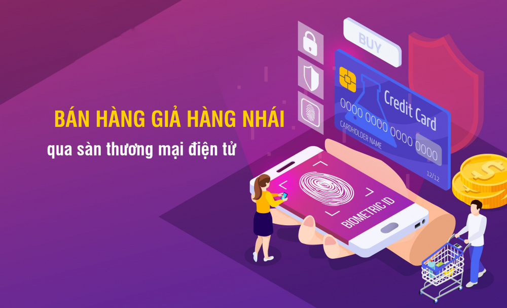 Lừa đảo rao bán hàng giả, hàng nhái qua sàn thương mại điện tử rất phổ biến trên không gian mạng Việt Nam