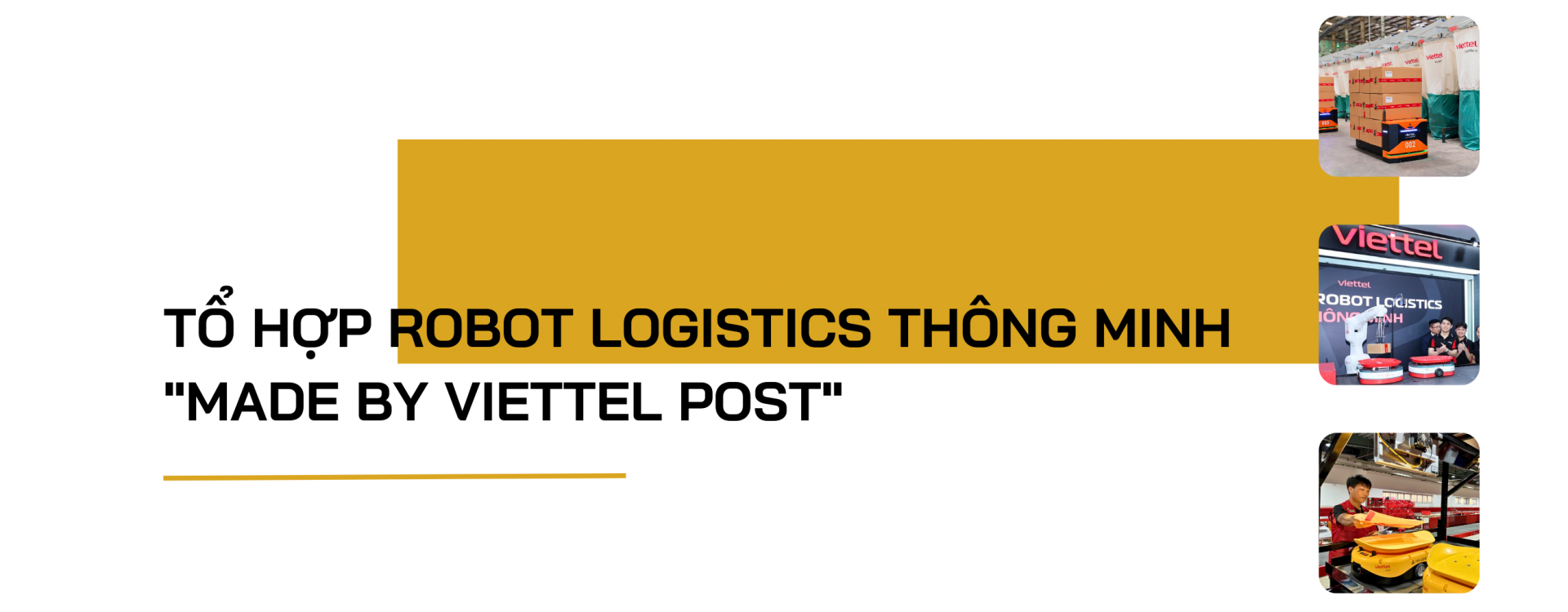 Tổ hợp robot logistics thông minh "Made by Viettel Post"